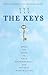 The Keys: Open the Door to True Empowerment and Infinite Possibilities