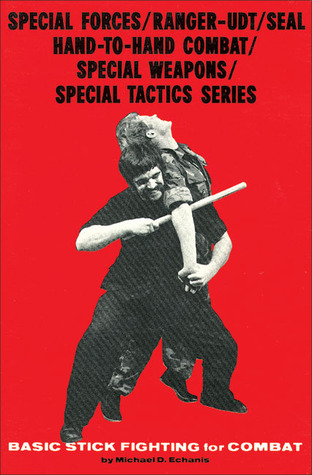 Basic Stick Fighting for Combat (Special Forces/Ranger-Udt/Seal Hand-To-Hand Combat/Special Weapons/Special Tactics Series)