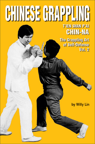 Chinese Grappling: T'ien Shan P'ai CHIN-NA, the Grappling Art of Self-Defense, Vol. 2 (Paperback)