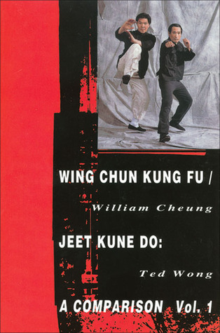 Wing Chun Kung Fu/Jeet Kune Do: A Comparison, Volume 1