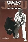 Intermediate Techniques of Jujitsu: The Gentle Art, Vol. 2 (Volume 2) (Japanese Arts)