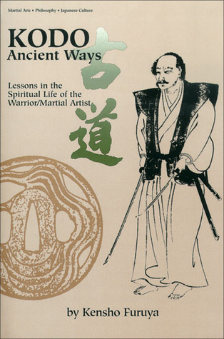 KODO: Ancient Ways: Lessons in the Spiritual Life of the Warrior/Martial Artist (Literary Links to the Orient)