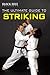 The Ultimate Guide to Striking
