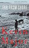 Far from Shore by Kevin Major