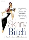 Skinny Bitch: A n...