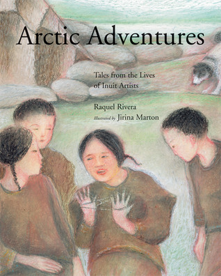 Arctic Adventures: Tales from the Lives of Inuit Artists (Hardcover)