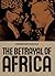 The Betrayal of Africa (Groundwork Guides, 6)