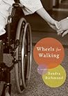 Wheels for Walking by Sandra Richmond