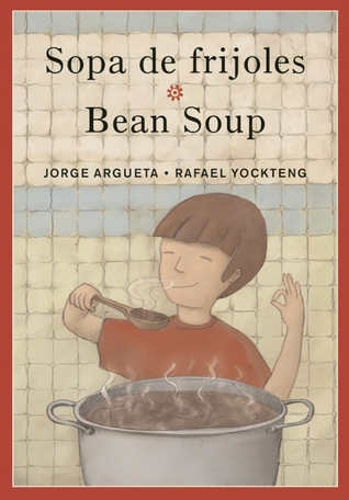 Sopa de frijoles / Bean Soup (Bilingual Cooking Poems, 2)