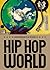 Hip Hop World by Dalton Higgins