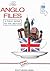 The Anglo Files: A Field Guide to the British