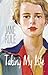 Taking My Life by Jane Rule Taking My Life by Jane Rule