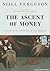 The Ascent of Money: A Financial History of the World