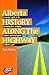 Alberta History Along the Highway: A Traveler's Guide to the Fascinating Facts, Intriguing Incidents & Lively Legends in Alberta's Remarkable Past