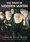 The House of Wooden Santas by Kevin Major