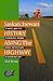 Saskatchewan History Along the Highway by Bob Weber