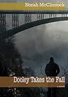 Dooley Takes the Fall by Norah McClintock
