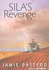 Sila's Revenge by Jamie Bastedo