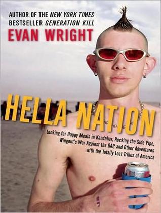 Hella Nation: Looking for Happy Meals in Kandahar, Rocking the Side Pipe, Wingnut's War Against the GAP, and Other Adventures With the Totally Lost Tribes of America, Library Edition