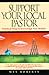 Support Your Local Pastor by Wes Roberts
