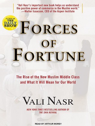 Forces of Fortune: The Rise of the New Muslim Middle Class and What It Will Mean for Our World (Audio CD)