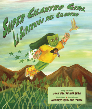 Super Cilantro Girl / La superniña del cilantro by Juan Felipe Herrera