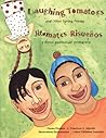 Laughing Tomatoes/Jitomates risuenos by Francisco X. Alarcón