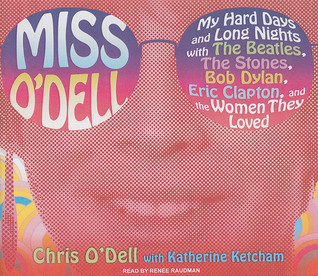 Miss O'Dell: My Hard Days and Long Nights With the Beatles,the Stones, Bob Dylan, Eric Clapton, and the Women They Loved, Library Edition