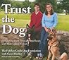 Trust the Dog: Rebuilding Lives Through Teamwork With Man's Best Friend, Library Edition Trust the Dog: Rebuilding Lives Through Teamwork With Man's Best Friend, Library Edition