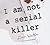 I am Not a Serial Killer (John Cleaver, #1) by Dan Wells