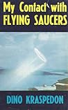 My Contact with Flying Saucers by Dino Kraspedon My Contact with Flying Saucers by Dino Kraspedon