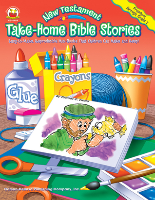 New Testament Take-Home Bible Stories, Grades Preschool - 2: Easy-to-Make, Reproducible Mini-Books That Children Can Make and Keep