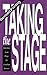 Taking the Stage: Selections from Plays by Canadian Women