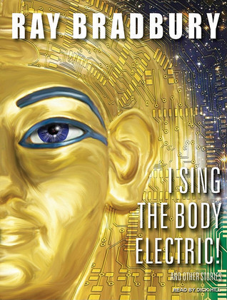 I Sing the Body Electric!: And Other Stories: Library Edition