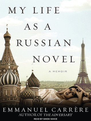 My Life As a Russian Novel: A Memoir: Library Edition