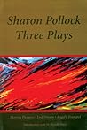 Sharon Pollock: Three Plays