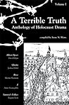 A Terrible Truth, Volume One: Anthology of Holocaust Drama