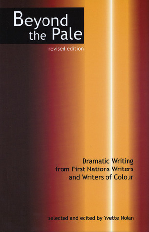 Beyond the Pale: Dramatic Writing from First Nations Writers & Writers of Colour (Paperback)