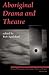 Aboriginal Drama and Theatre: Critical Perspectives on Canadian Theatre in English: Volume One