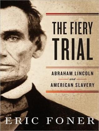 The Fiery Trial: Abraham Lincoln and American Slavery, Library Edition