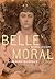 Belle Moral by Ann-Marie MacDonald