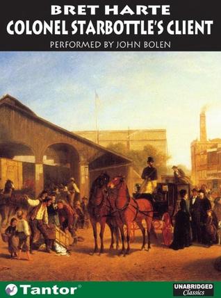 Colonel Starbottle's Client and Other Short Stories (MP3 CD)