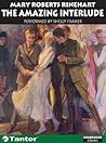 The Amazing Interlude by Mary Roberts Rinehart The Amazing Interlude by Mary Roberts Rinehart