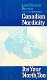 Canadian Nordicity: It's Your North, Too (NONE) Canadian Nordicity: It's Your North, Too (NONE)