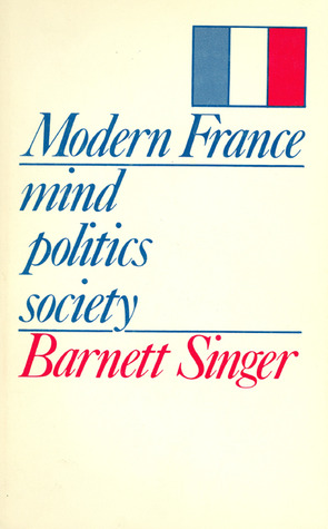Modern France: Mind, Politics, Society (NONE)