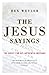 The Jesus Sayings by Rex Weyler