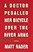 A Doctor Pedalled Her Bicycle Over the River Arno by Matthew Rader