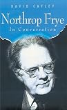 Northrop Frye in Conversation