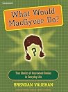 What Would MaGgyv...