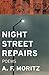 Night Street Repairs by A.F. Moritz